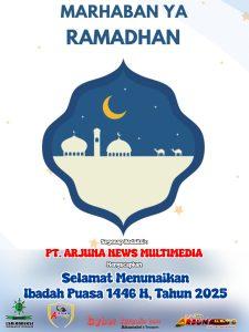 Marhaban Ya Ramadhan, Selamat Menunaikan Ibadah Puasa 1446 Hijriah Tahun 2025